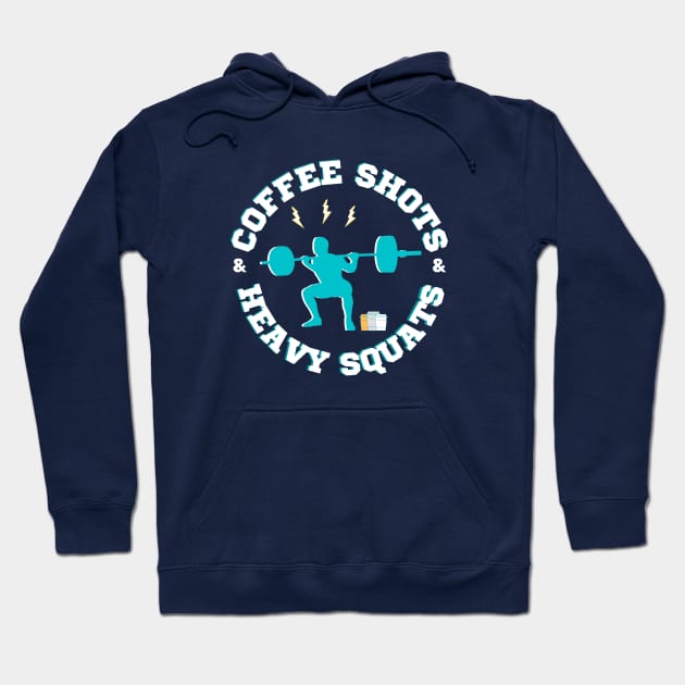 Coffee Shots and Heavy Squats Hoodie by High Altitude